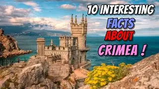 10 Interesting facts about Crimea | 