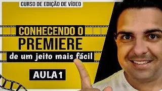 APRENDA A EDITAR COM PREMIERE!! - CURSO BÁSICO PREMIERE #1