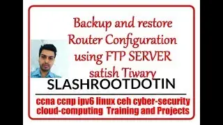 Backup and restore Router Configuration using FTP Server and TFTP Server Both