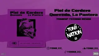 Piel de Cordero - Quevedo, La Pantera | Techno Remix PROD TONIISP