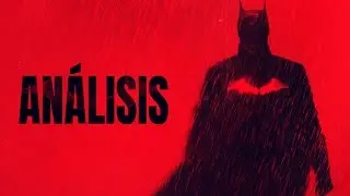 The Batman (2022) | Análisis