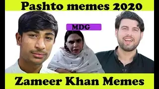 Zameer Khan Memes // Pashto Memes Compilation // Pashto Memes 2020 // Pashto Funny Memes // MDG Meme