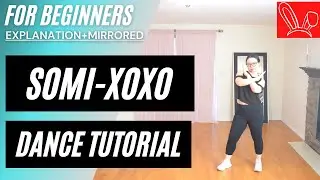 JEON SOMI (전소미) - 'XOXO' DANCE TUTORIAL (EXPLANATION+MIRRORED) | lisalovedance兔丽莎