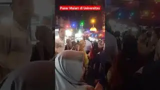 Baru kali ini ada pasar malam di Universitas - Part 1