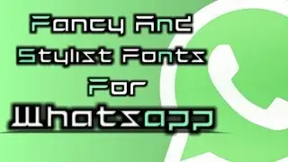 send stylist text in whatsapp - how to send fancy massge & stylish text on whatsapp