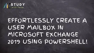 Effortlessly Create a User Mailbox in Microsoft Exchange 2019 using PowerShell | 