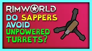 RimWorld Sappers Avoiding Unpowered Turrets in RimWorld 1.1 - Do Turrets Have to Be Powered?