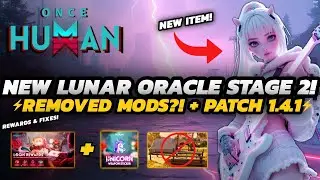 Once Human - STAGE 2 Lunar ORACLE UPDATE | NEW Item, Mod REMOVALS & MORE | + Patch 1.4.1