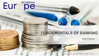 Money Creation Course - Fundementals of Banking by Academy Europe
