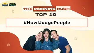 TMR TOP 10: #HowIJudgePeople | The Morning Rush | RX931