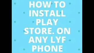 How to install play store on any lyf phone