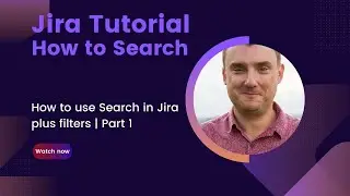 Search and filters in Jira using the basic method (Part 1)