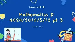 Answer with me - Mathematics D 4024 paper 1 May/June 2010 pt 3.