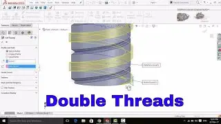How to Create Double or Triple Threads in SolidWorks