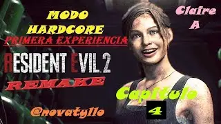 RESIDENT EVIL 2 REMAKE | Cap 4 | HARDCORE EN 1ª EXPERIENCIA | CLAIRE A