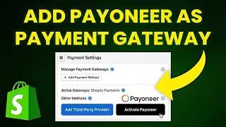 How to Add Payoneer Payment Gateway In Shopify (Step-by-Step)
