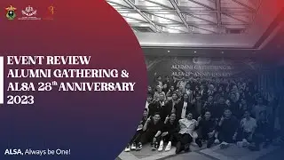REVIEW: ALUMNI GATHERING & ALSA 28TH ANNIVERSARY