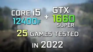 Core i5 12400 paired with a GTX 1660 Super test in 25 games on 1080p. Enough for 60fps in 2022 ?