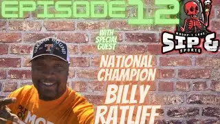 Sip and Sports Episode 12 with Special Guest Billy Ratliff