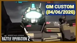Moblie Suit Gundam Battle Operation 2: GM Custom (04/06/2020)