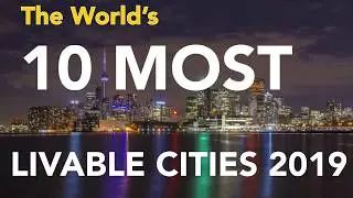 The World's Top 10 Most Livable Cities 2019