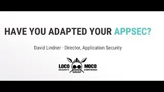 Have you adapted your AppSec? -  David Lindner