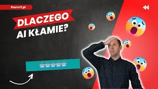 Dlaczego AI kłamie?
