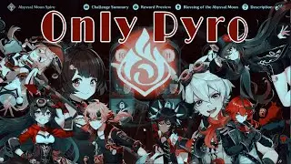 🔥 Attempting to Clear Abyss With Only Pyro Characters 🔥