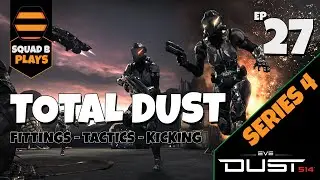 'LASER FOCUSSED!' - Ep4.27 - TOTAL Dust 514
