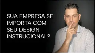Ninguém se importa com seu design instrucional