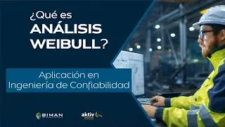 ¿Qué es el Análisis Weibull? Aplicaciones en la Ingeniería de Confiabilidad - BIMAN