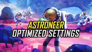 Astroneer — Optimized PC Settings for Best Performance