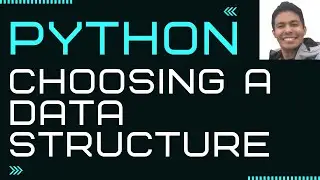How to choose a Data Structure in Python