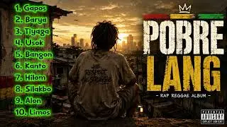 POBRE LANG — Full Rap Reggae Album 🇵🇭 | Pinoy Conscious Rap x Reggae Vibes
