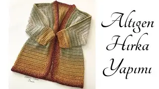 Altıgen Hırka Yapımı - Part 2