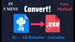 Convert .py file to .exe file with icon || Easy method by @allrounderanirudha in just 5 minutes...