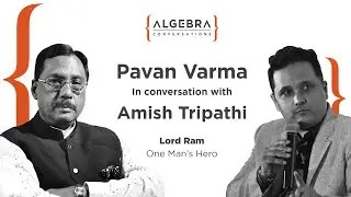 Amish & Pavan Varma untangle the complex legacy of Lord Ram in Religion & History.
