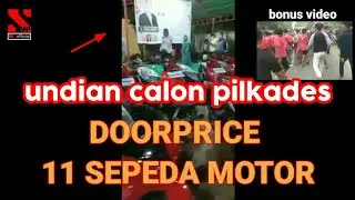 CALON KADES BAGI UNDIAN DOORPRICE 11 MOTOR. untuk menarik simpati warga agar datang ke TPS