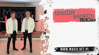 Kukułeczka & Skrzypeczki   Zespół Maxis (Zespół Massive)
