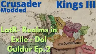 CK3 Modded - LotR Realms in Exile Mod! Dol Guldur Ep.2