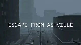 Escape From Ashville