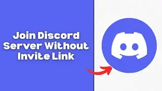 How To Join Discord Server Without Invite Link - Step By Step