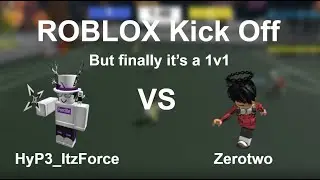 Roblox Kick Off 1v1 vs Zerotwo