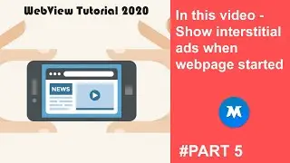 #5 WebView in android studio | Full Tutorial Series | Show interstitial ads when webpage started