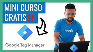 Mini Course on Google Tag Manager 💻 What is it, How to Install it and How to Use it?