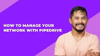 How to Manage Your Network in PipeDrive