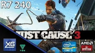 Just Cause 3 On AMD Radeon R7 240 2GB GDDR3 (i5-6600K OC 4.5Ghz / Windows 10)