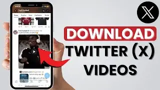 How To Download Videos From Twitter (X)