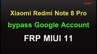 Easy Way FRP Bypass Xiaomi Redmi Note 8 Pro | Note 8 MIUI 11 google account bypass