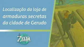 Localização da loja secretas de Gerudo (Gerudo Town Secret Shop Location) Zelda tears of the kingdom